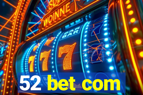 52 bet com